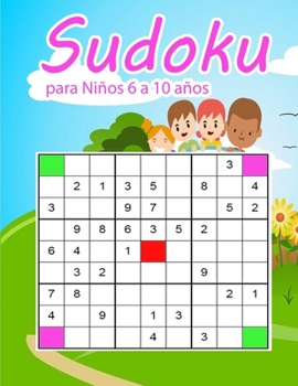 Paperback Sudoku para Niños 6 a 10 años: sudoku para niños 6-10 años Entrena la Memoria y la Lógica Sudoku fácil 9x9 [Spanish] Book