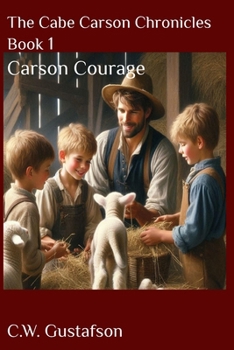 The Cabe Carson Chronicles: Book 1: Carson Courage