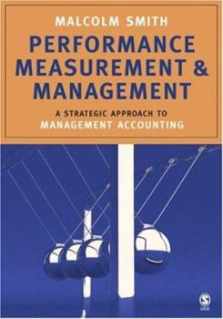 Hardcover Performance Measurement and Management: A Strategic Approach to Management Accounting Book