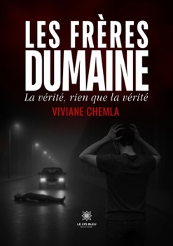 Paperback Les frères Dumaine: La vérité, rien que la vérité [French] Book