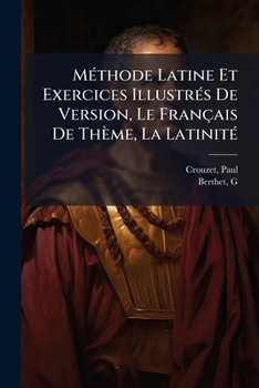 Paperback Méthode Latine Et Exercices Illustrés De Version, Le Français De Thème, La Latinité: Classes De 4e Et 3e [French] Book