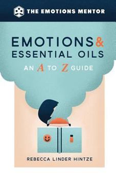 Paperback Emotions & Essential Oils: An A to Z Guide Book