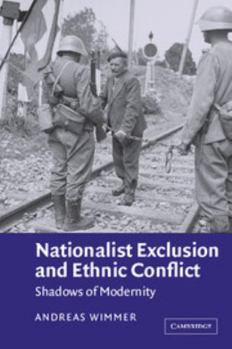 Paperback Nationalist Exclusion and Ethnic Conflict: Shadows of Modernity Book