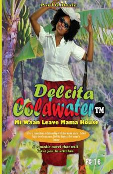 Paperback Delcita Coldwater: Mi Waan Leave Mama House Book