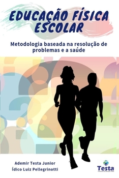 Paperback Educa??o F?sica escolar: metodologia baseada na resolu??o de problemas e a sa?de [Portuguese] Book