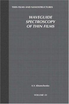 Hardcover Waveguide Spectroscopy of Thin Films: Volume 33 Book