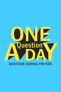 Paperback One Question A Day Gratitude Journal for Kids: Daily Prompts and Questions to Teach and Practice Boys Gratitude Book