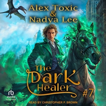 The Dark Healer: Book 7 - Book #7 of the Dark Healer