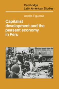 Electronics Capitalist Development and the Peasant Economy in Peru Book
