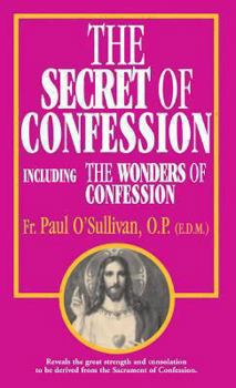 Paperback The Secret of Confession: Including the Wonders of Confession Book