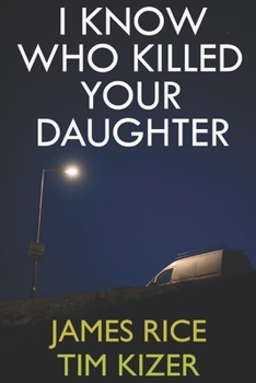 Paperback I Know Who Killed Your Daughter Book