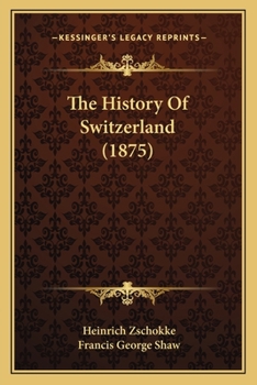 Paperback The History Of Switzerland (1875) Book