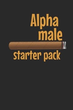 Meine perfekte Zigarre: Logbuch um deine Zigarren zu bewerten ? Dokumentiere sämtliche Aromen, Optik, Geschmäcker ? Im handlichen 6x9 Format für alle ... ? Motiv: Alpha male 6 (German Edition)