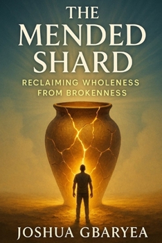 Paperback The Mended Shard: Reclaiming Wholeness from Brokenness Book