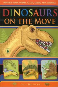 Paperback Dinosaurs on the Move: Movable Paper Figures to Cut, Color, and Assemble Book