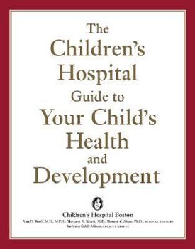 Paperback The Children's Hospital Guide to Your Child's Health and Development Book