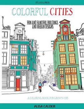 Paperback Colorful Cities: Fun and Fanciful Buildings and Urban Designs Book