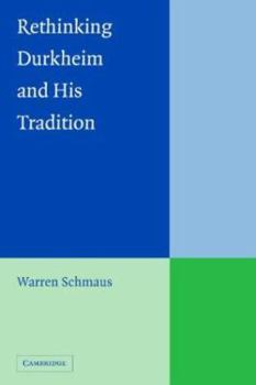 Hardcover Rethinking Durkheim and his Tradition Book