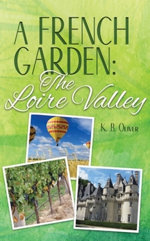 Paperback A French Garden: The Loire Valley Book