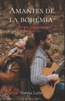 Paperback Poemario Amantes de la Bohemia: Poesías, Canciones y Reflexiones. [Spanish] Book