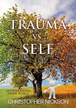 Paperback TRAUMA vs. SELF: An Experiential Guide to Self Book