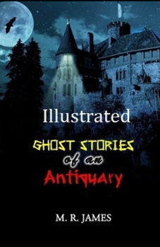 Paperback Ghost Stories of an Antiquary Illustrated Book