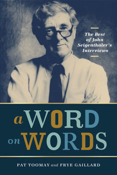 Hardcover A Word on Words: The Best of John Seigenthaler's Interviews Book