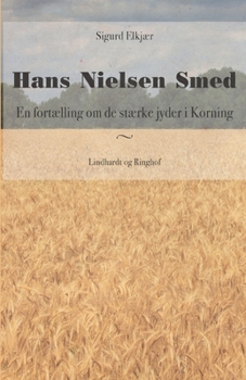 Paperback Hans Nielsen Smed: En fortælling om de stærke jyder i Korning [Danish] Book