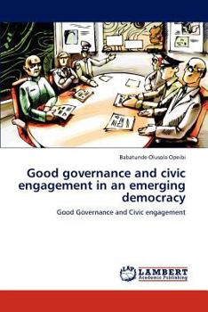 Paperback Good governance and civic engagement in an emerging democracy Book