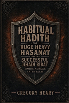 Paperback Habitual Hadith for Huge Heavy Hasanat during Successful Jihadi Ribat doing Adhkar after Salat Book
