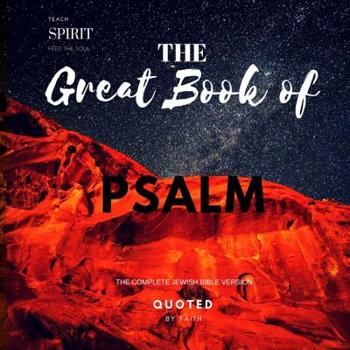 The Great Book Of Psalm: The Complete Jewish Bible Version