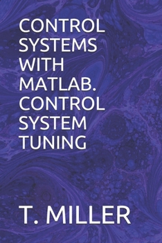 Paperback Control Systems with Matlab. Control System Tuning Book
