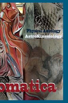 Paperback Astral Somatica 1: Essays & Activities on the Astral Body Book