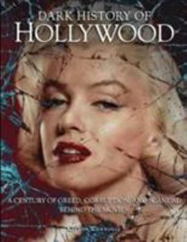 Hollywood, a Dark History - Book  of the A Dark History Series