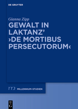 Hardcover Gewalt in Laktanz' >De mortibus persecutorum [German] Book