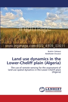 Paperback Land use dynamics in the Lower-Cheliff plain (Algeria) Book