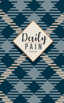Paperback Daily Pain Notebook: Pain Log Sheet Portable Notebook Journal Helps Management Track Daily 2 Pages Per Day Layout Symptoms Daily Pain Noteb Book