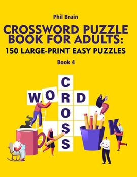 Paperback Crossword Puzzle Book for Adults: 150 Large-Print Easy Puzzles (book 4) Book