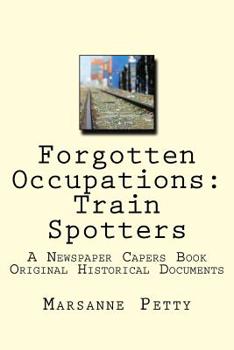 Paperback Forgotten Occupations: Train Spotters: A Newspaper Capers Book