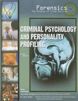Criminal Psychology and Personality Profiling (Forensics: The Science of Crime-Solving) - Book  of the Solving Crimes With Science: Forensics