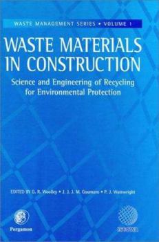Hardcover Waste Materials in Construction, Volume 1: Science and Engineering of Recycling for Environmental Protection (Waste Management) Book