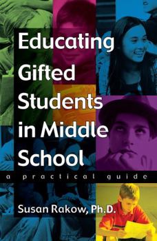 Paperback Educating Gifted Students in Middle School: A Practical Guide Book