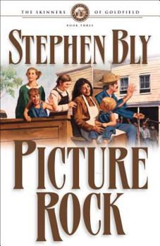 Picture Rock (The Skinners of Goldfield, 3) - Book #3 of the Skinners of Goldfield