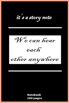 Paperback NoteBook - it's a story book "we can hear each other anywhere": high quality - 120 pages Book