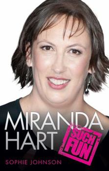 Hardcover Miranda Hart: Such Fun: The Unauthorised Biography Book