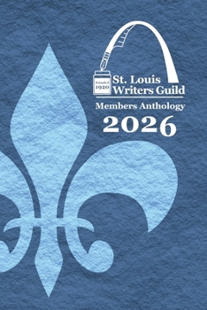 Paperback St. Louis Writers Guild Members Anthology 2026 Book