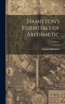 Hardcover Hamilton's Essentials of Arithmetic; Volume 2 Book