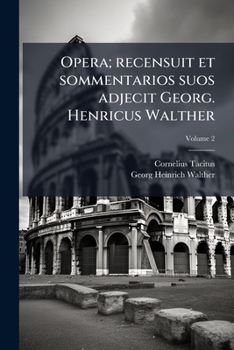 Paperback Opera; recensuit et sommentarios suos adjecit Georg. Henricus Walther; Volume 2 [Latin] Book