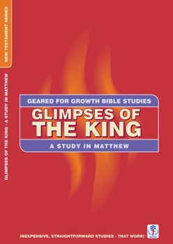 Paperback Glimpses of the King: A Study in Matthew Book