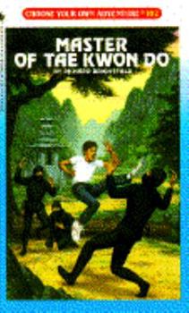 Master of Tae Kwon Do (Choose Your Own Adventure, #102) - Book #2 of the Избери своето приключение!